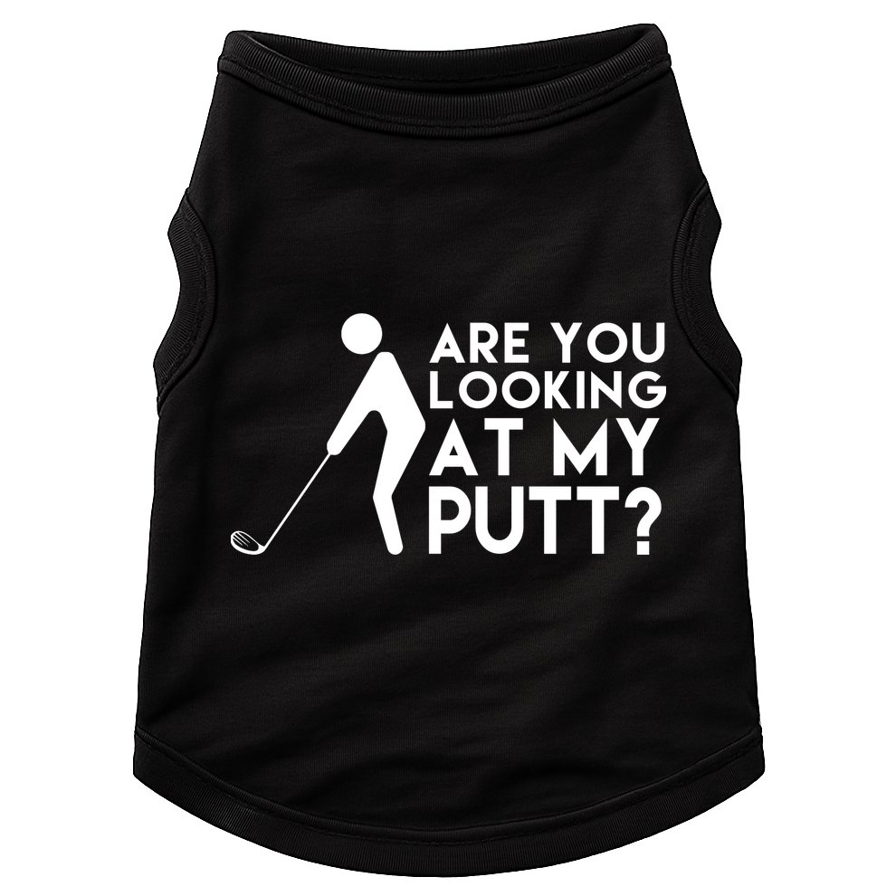 Are You Looking At My Putt Golf Lover Funny Doggie Tank