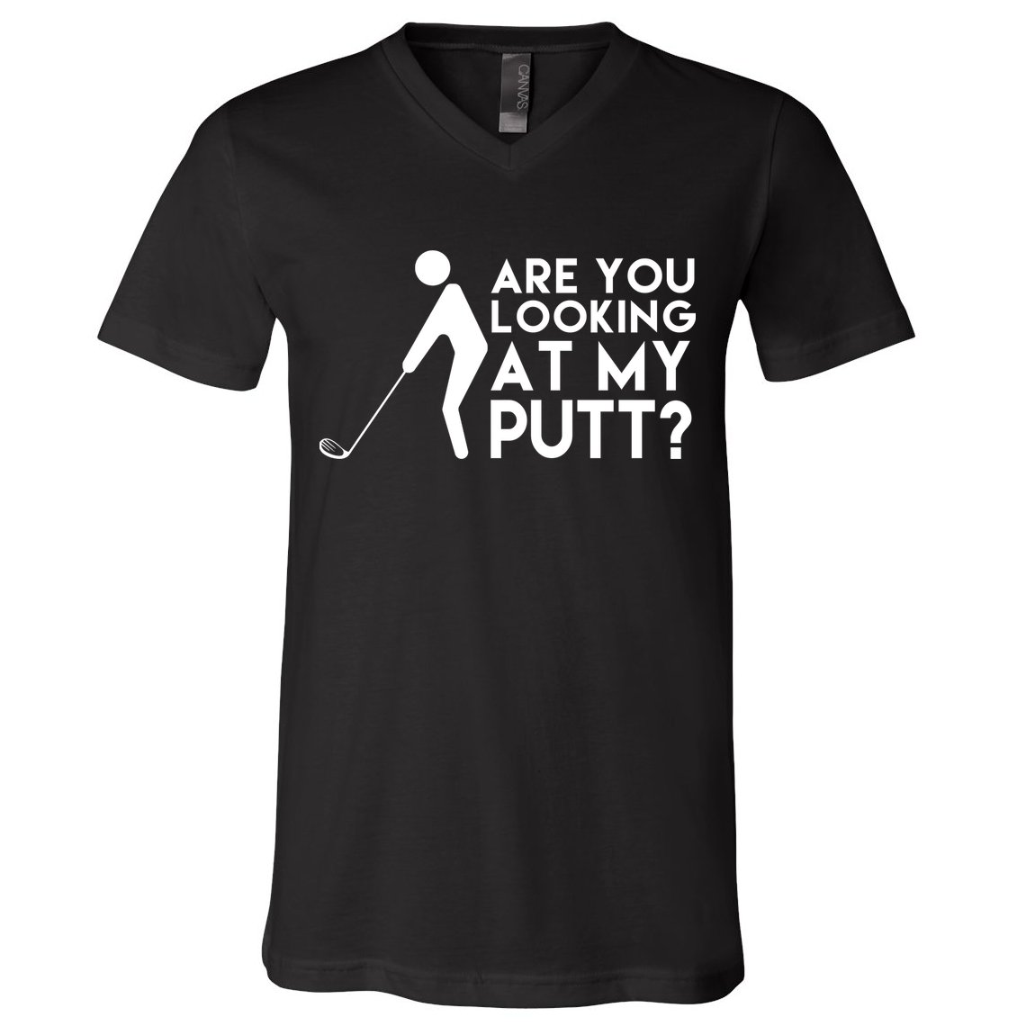 Are You Looking At My Putt Golf Lover Funny V-Neck T-Shirt
