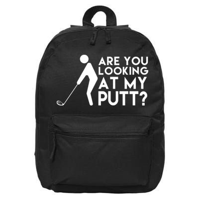 Are You Looking At My Putt Golf Lover Funny 16 in Basic Backpack