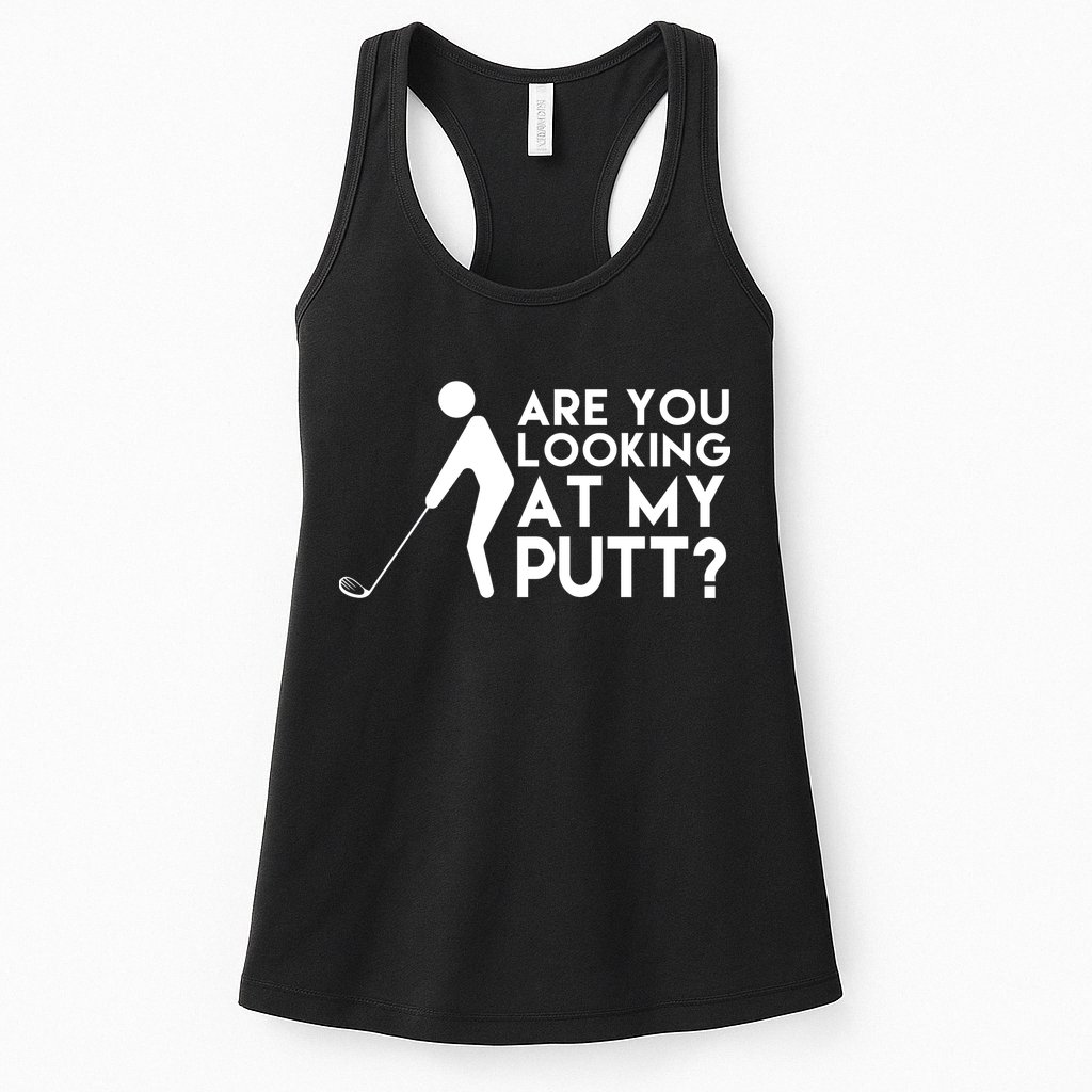 Are You Looking At My Putt Golf Lover Funny Womens Tank Top