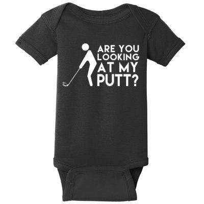 Are You Looking At My Putt Golf Lover Funny Baby Bodysuit