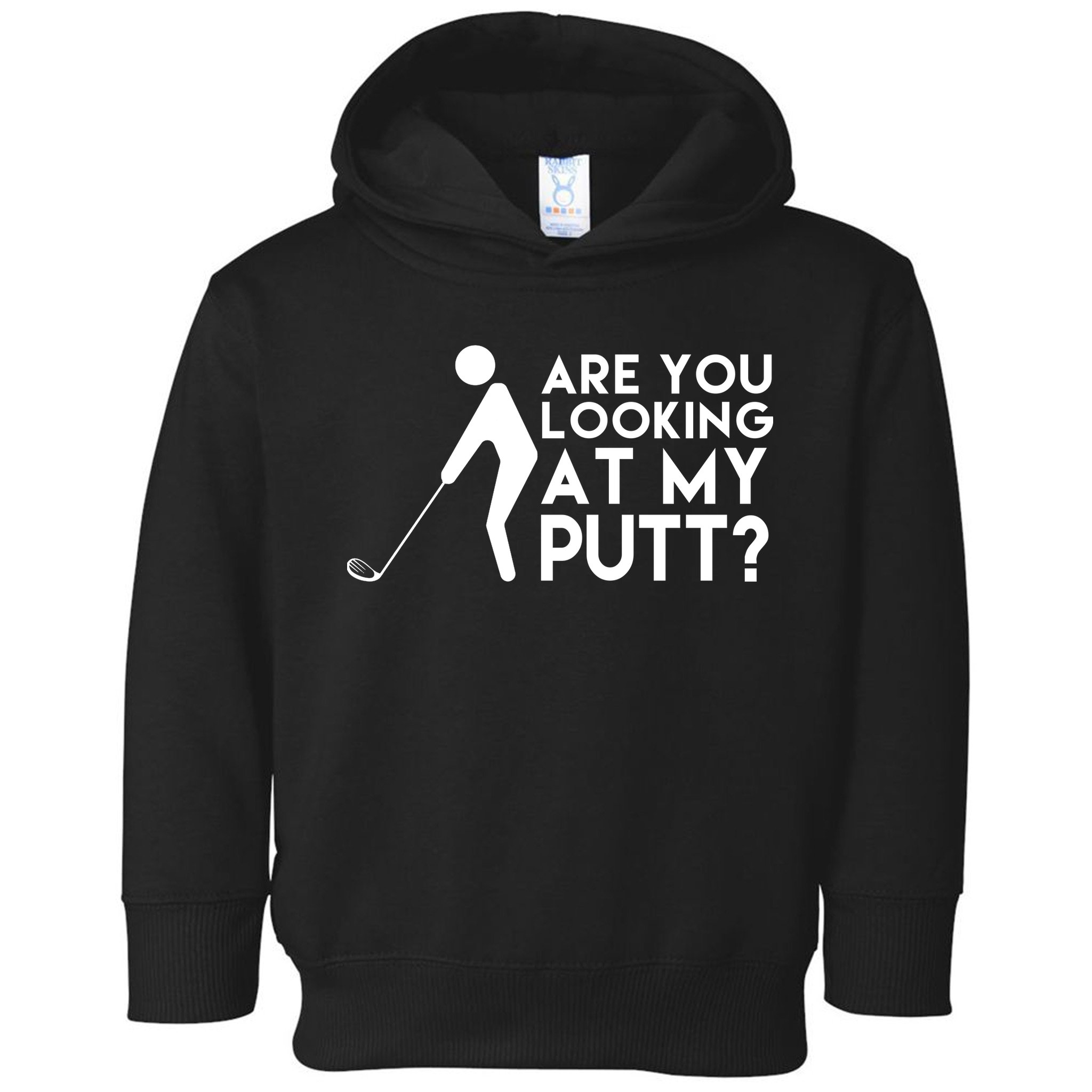 Are You Looking At My Putt Golf Lover Funny Toddler Hoodie