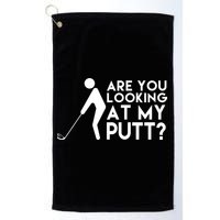 Are You Looking At My Putt Golf Lover Funny Golf Towel