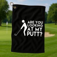 Are You Looking At My Putt Golf Lover Funny Golf Towel