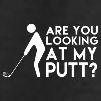 Are You Looking At My Putt Golf Lover Funny Golf Towel
