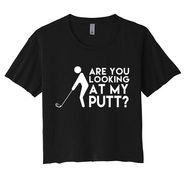 Are You Looking At My Putt Golf Lover Funny Crop Top