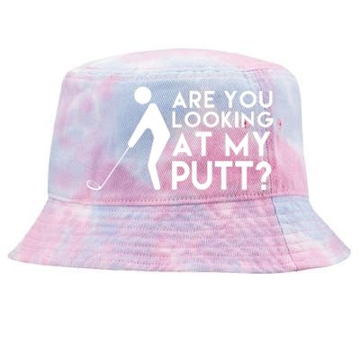 Are You Looking At My Putt Golf Lover Funny Tie-Dyed Bucket Hat