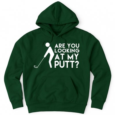 Are You Looking At My Putt Golf Lover Funny Hoodie