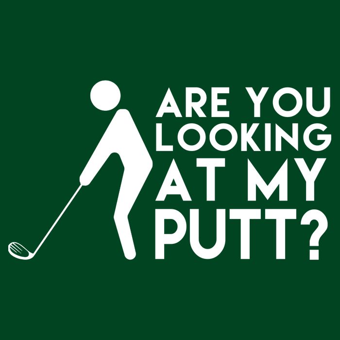 Are You Looking At My Putt Golf Lover Funny Button