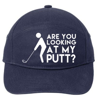 Are You Looking At My Putt Golf Lover Funny 7-Panel Snapback Hat