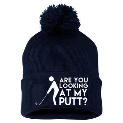 Are You Looking At My Putt Golf Lover Funny Pom Pom 12in Knit Beanie