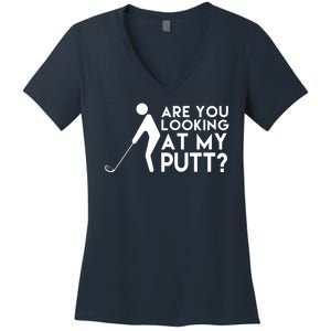 Are You Looking At My Putt Golf Lover Funny Women's V-Neck T-Shirt