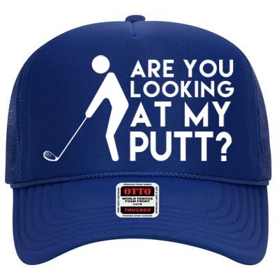 Are You Looking At My Putt Golf Lover Funny High Crown Mesh Back Trucker Hat