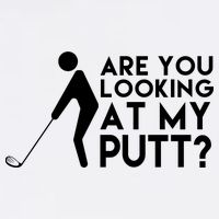 Are You Looking At My Putt Golf Lover Funny Garment-Dyed Sweatshirt