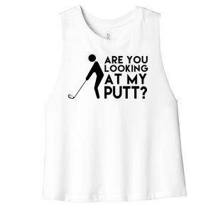 Are You Looking At My Putt Golf Lover Funny Women's Racerback Cropped Tank