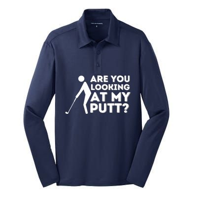 Are You Looking At My Putt Golfing Lover & Golf Gift Silk Touch Performance Long Sleeve Polo