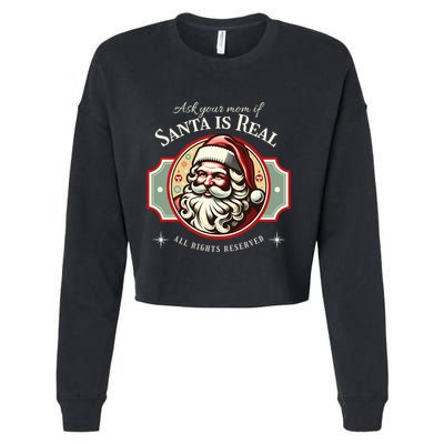 Ask Your Mom If Santa Is Real Vintage Cropped Pullover Crew