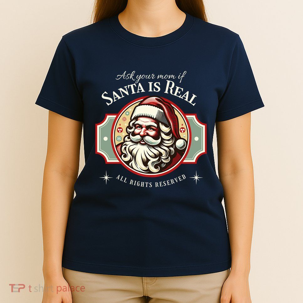 Ask Your Mom If Santa Is Real Vintage T-Shirt