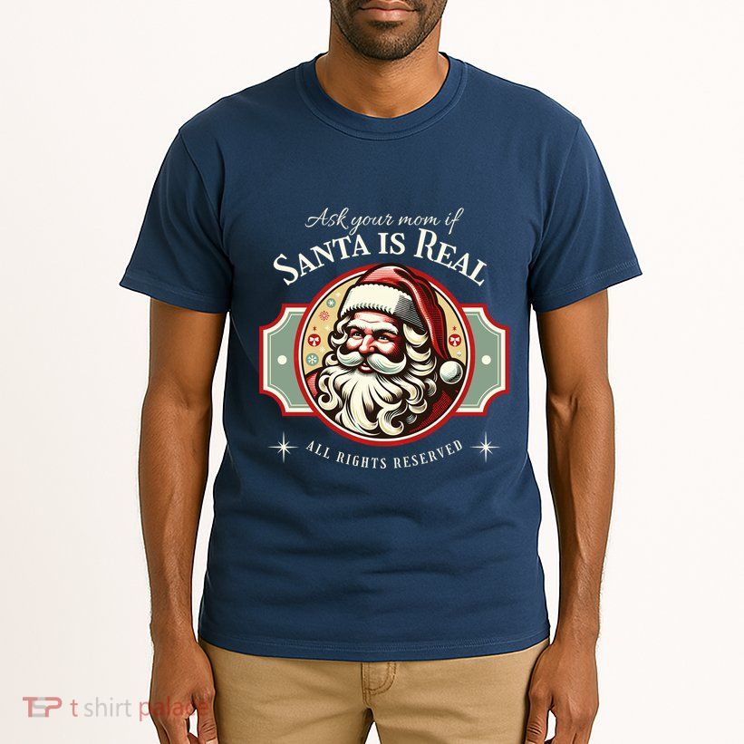 Ask Your Mom If Santa Is Real Vintage Tall T-Shirt