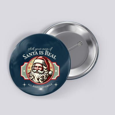 Ask Your Mom If Santa Is Real Vintage Button