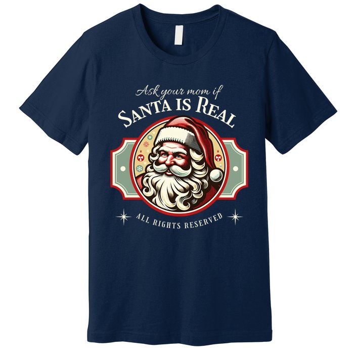 Ask Your Mom If Santa Is Real Vintage Premium T-Shirt