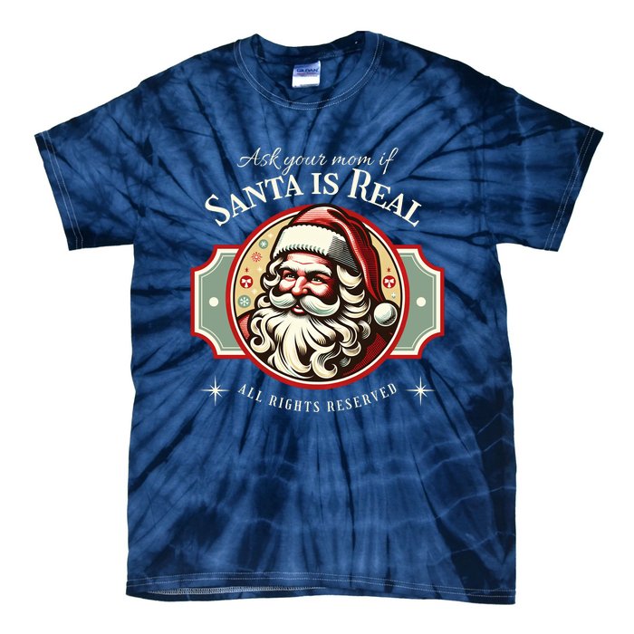 Ask Your Mom If Santa Is Real Vintage Tie-Dye T-Shirt