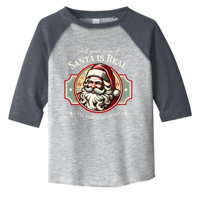 Ask Your Mom If Santa Is Real Vintage Toddler Fine Jersey T-Shirt