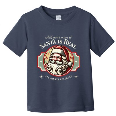 Ask Your Mom If Santa Is Real Vintage Toddler T-Shirt