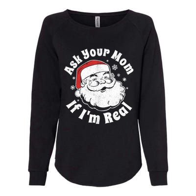 Ask Your Mom If IM Real Santa Christmas In July Party Gift Womens California Wash Sweatshirt