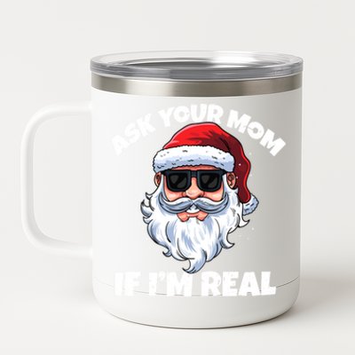 Ask Your Mom If IM Real Hippie Santa Claus Christmas Great Gift 12 oz Stainless Steel Tumbler Cup