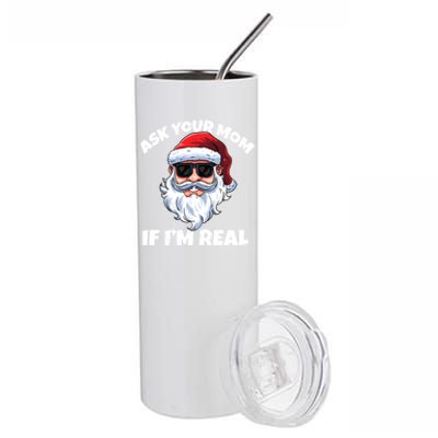 Ask Your Mom If IM Real Hippie Santa Claus Christmas Great Gift Stainless Steel Tumbler