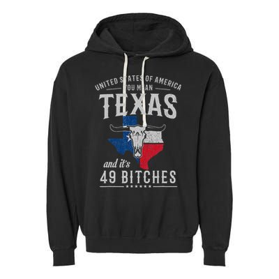 America You Mean Texas And Its 49 Bitches Texas Garment-Dyed Fleece Hoodie