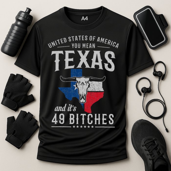 America You Mean Texas And Its 49 Bitches Texas Cooling Performance Crew T-Shirt