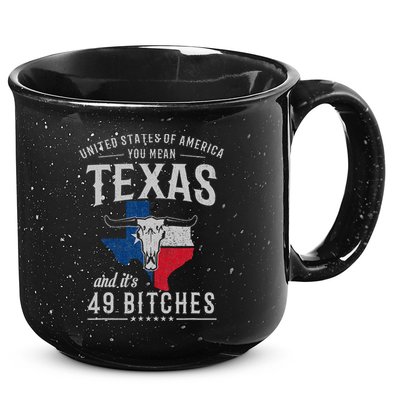 America You Mean Texas And Its 49 Bitches Texas 15oz Campfire Ceramic Mug