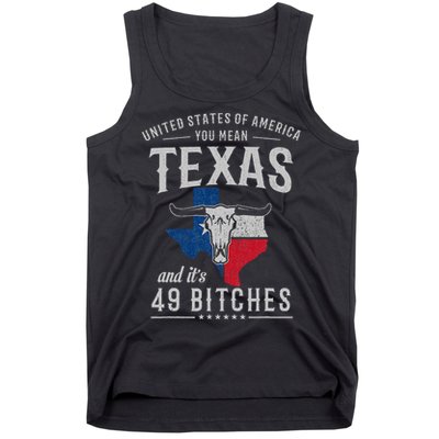 America You Mean Texas And Its 49 Bitches Texas Tank Top
