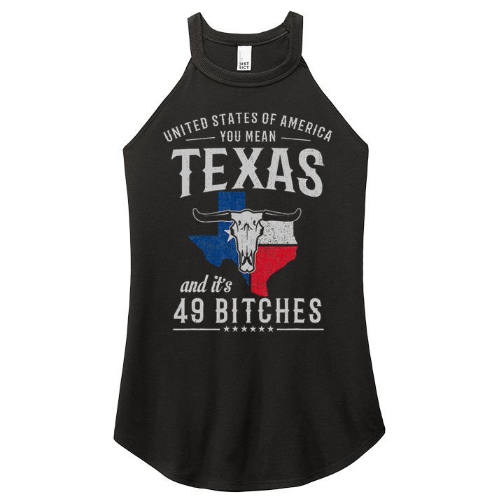 America You Mean Texas And Its 49 Bitches Texas Women's Perfect Tri Rocker Tank
