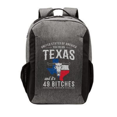 America You Mean Texas And Its 49 Bitches Texas Vector Backpack