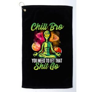 Alien Yoga Meditate Meditation Chill Bro Let That Shit Go Gift Platinum Collection Golf Towel