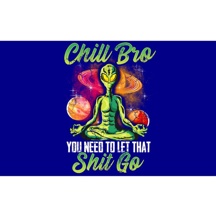 Alien Yoga Meditate Meditation Chill Bro Let That Shit Go Gift Bumper Sticker