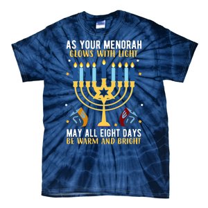 As Your Menorah Glows With Light May All Eight Days Be Warm And Bright Tie-Dye T-Shirt