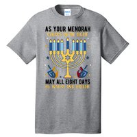 As Your Menorah Glows With Light May All Eight Days Be Warm And Bright Tall T-Shirt