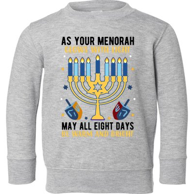 As Your Menorah Glows With Light May All Eight Days Be Warm And Bright Toddler Sweatshirt