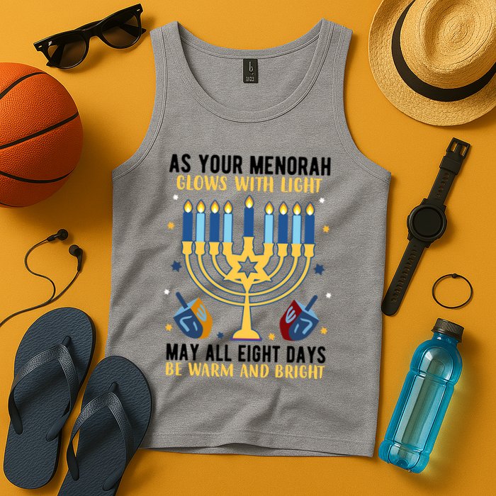 As Your Menorah Glows With Light May All Eight Days Be Warm And Bright Tank Top