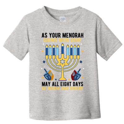 As Your Menorah Glows With Light May All Eight Days Be Warm And Bright Toddler T-Shirt