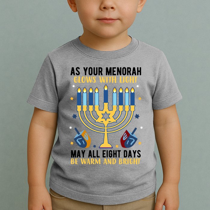 As Your Menorah Glows With Light May All Eight Days Be Warm And Bright Toddler T-Shirt