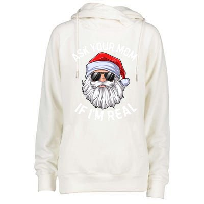 Ask Your Mom If I'm Real Funny Christmas Santa Claus Xmas Cute Gift Womens Funnel Neck Pullover Hood