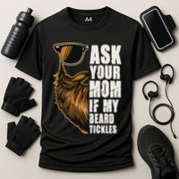 Ask Your Mom If My Beard Tickles Performance Shirt