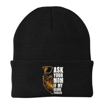 Ask Your Mom If My Beard Tickles Beanie