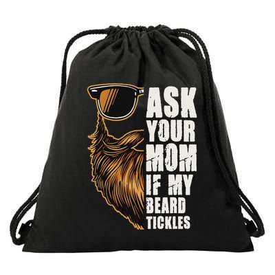 Ask Your Mom If My Beard Tickles Drawstring Bag