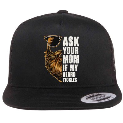 Ask Your Mom If My Beard Tickles Flatbill Hat